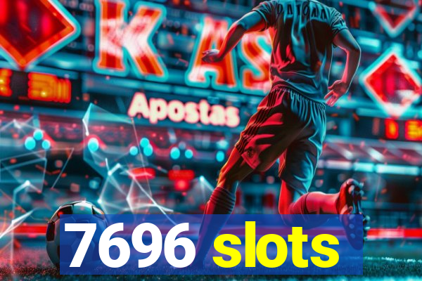 7696 slots